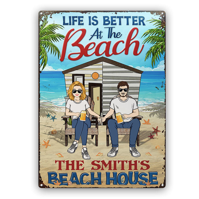 Beach House Life Is Better At The Beach - Gift For Couples - Personalized Custom Classic Metal Signs