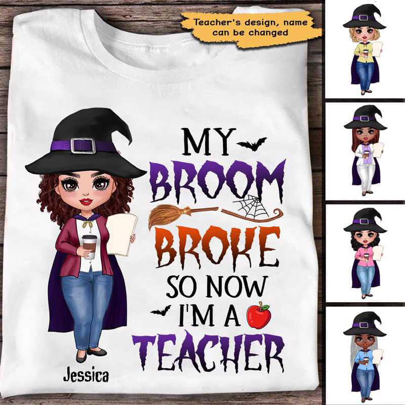 Doll Teacher My Broom Broke Halloween Personalized Shirt