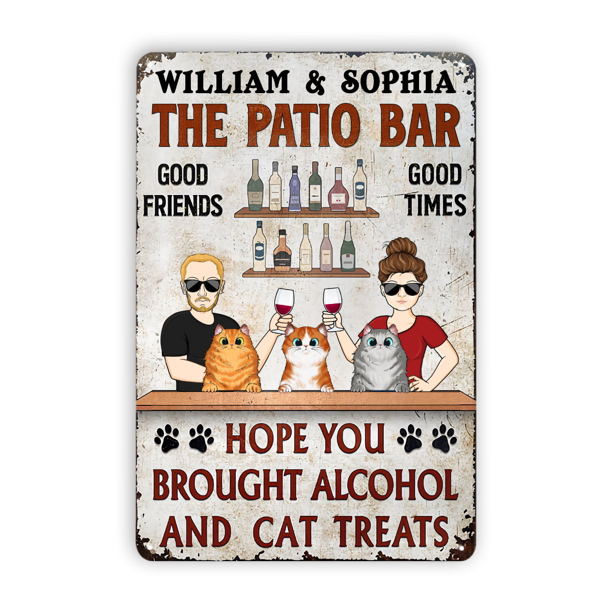 Hope You Brought Alcohol And Cat Treats Couple Husband Wife Vertical - Backyard Sign - Personalized Custom Classic Metal Signs