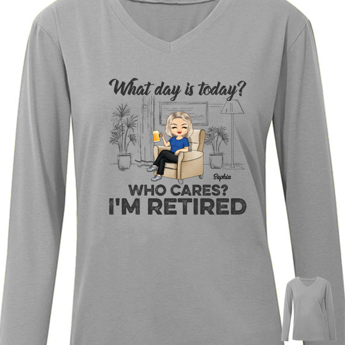 What Day Is Today Who Cares Retired - Retirement Gift - Personalized Custom Long Sleeve Shirt