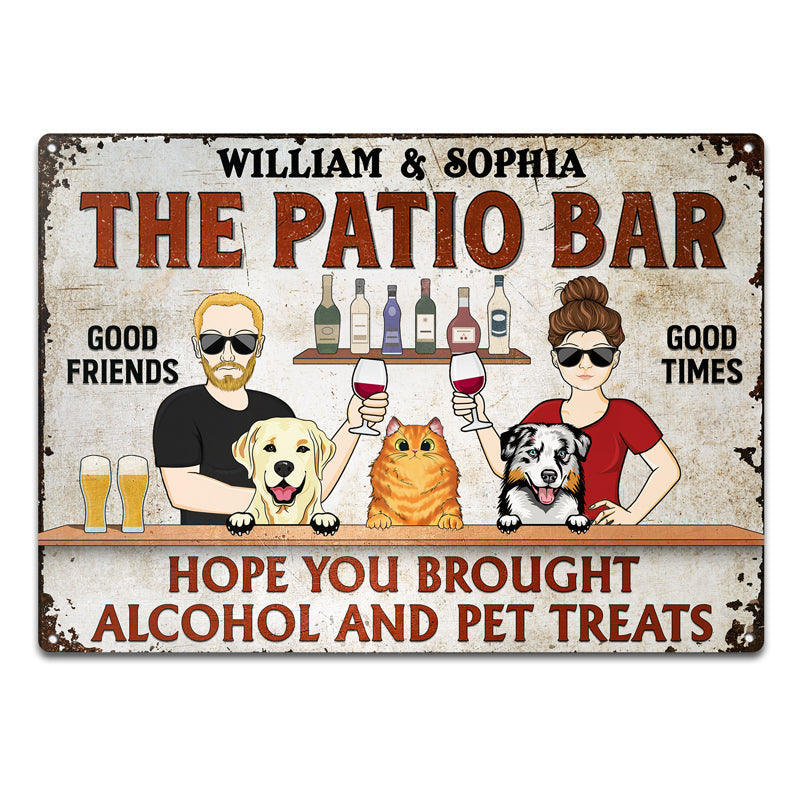 Hope You Brought Alcohol And Pet Treats Couple Husband Wife - Backyard Sign - Personalized Custom Classic Metal Signs