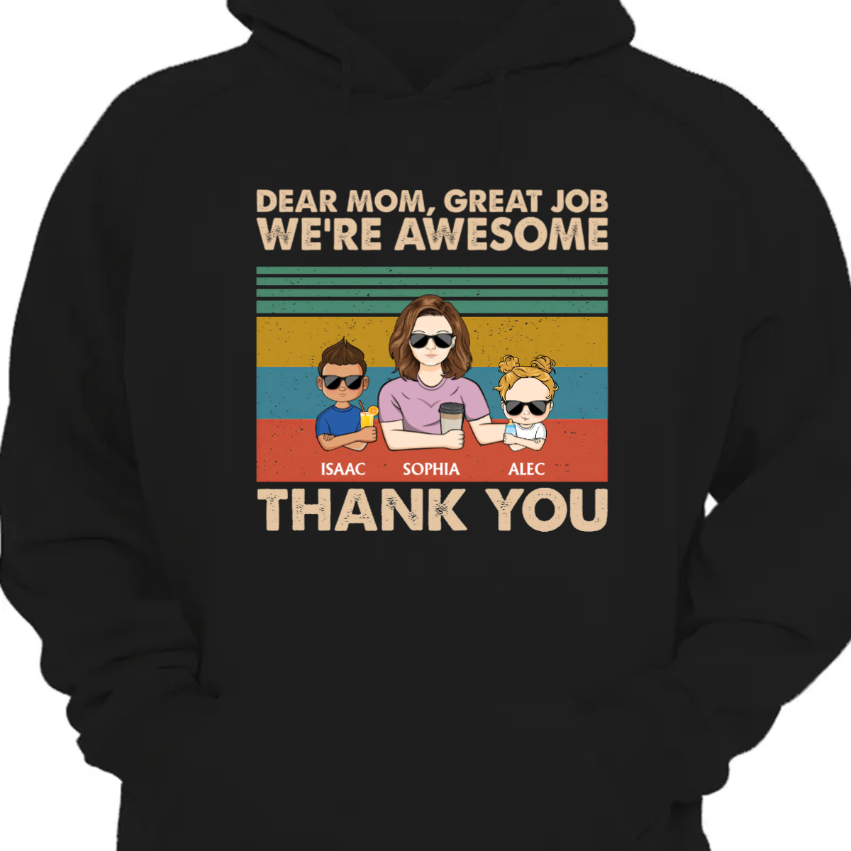Dear Mom Great Job We‘re Awesome Thank You Young - Birthday, Loving Gift For Mother, Grandma, Grandmother - Personalized Custom Hoodie Sweatshirt