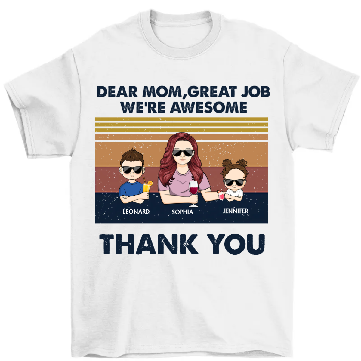 Dear Mom Great Job We're Awesome Thank You Young - Mother Gift - Personalized Custom Text T-Shirt
