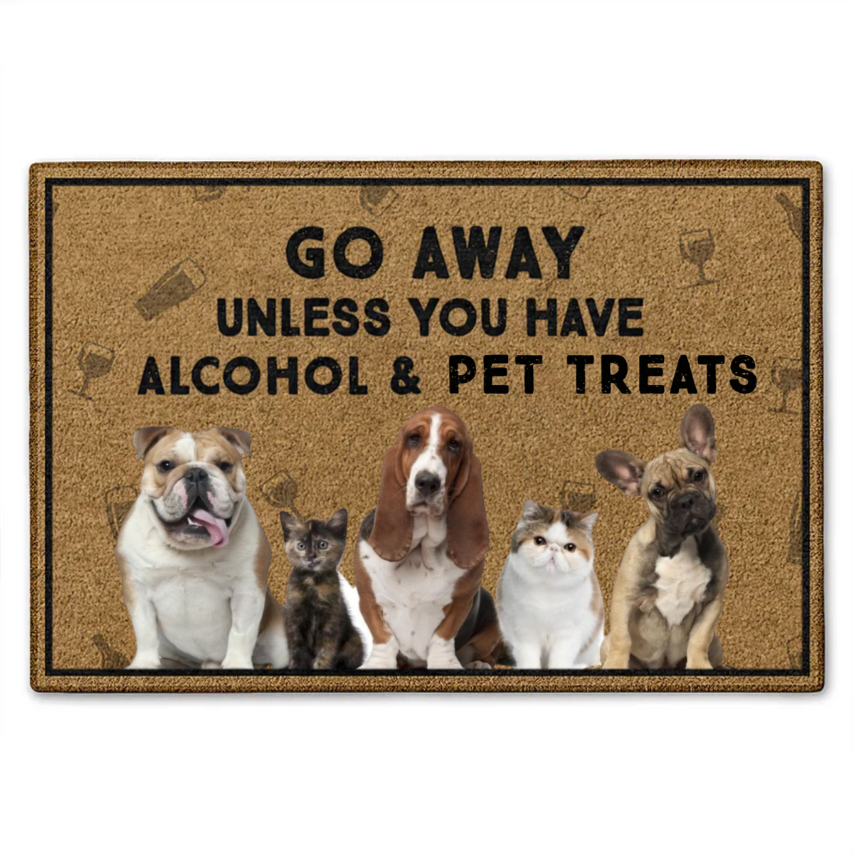 Custom Photo Go Away Unless You Have Alcohol And Dog Treats Cat Treats Pet Treats - Gift For Dog Lovers & Cat Lovers - Personalized Custom Doormat