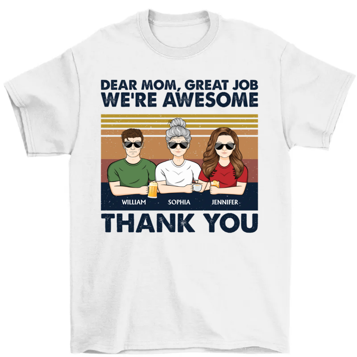 Dear Mom Mum Great Job I'm Awesome Thank You - Mother Gift - Personalized Custom Shirt