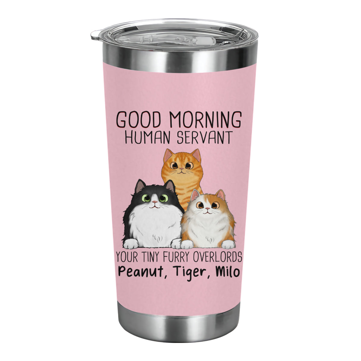 Good Morning Cat Human Servant - Gift For Cat Lovers -  Personalized Custom Tumbler
